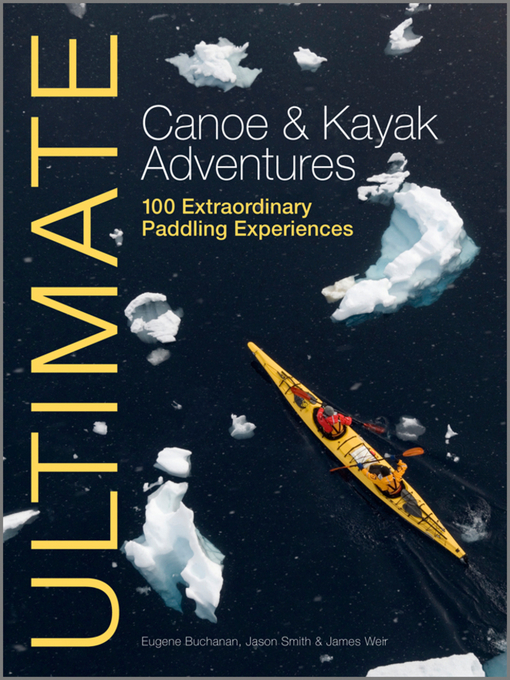 Title details for Ultimate Canoe & Kayak Adventures by Jason Smith - Wait list